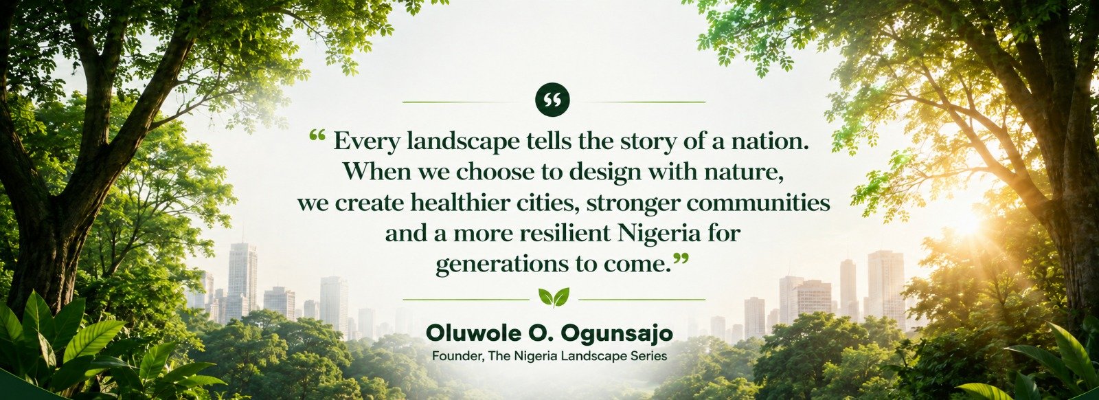 Quote by Oluwole Ogunsajo, Founder of The Nigeria Landscape Series: Every landscape tells the story of a nation...